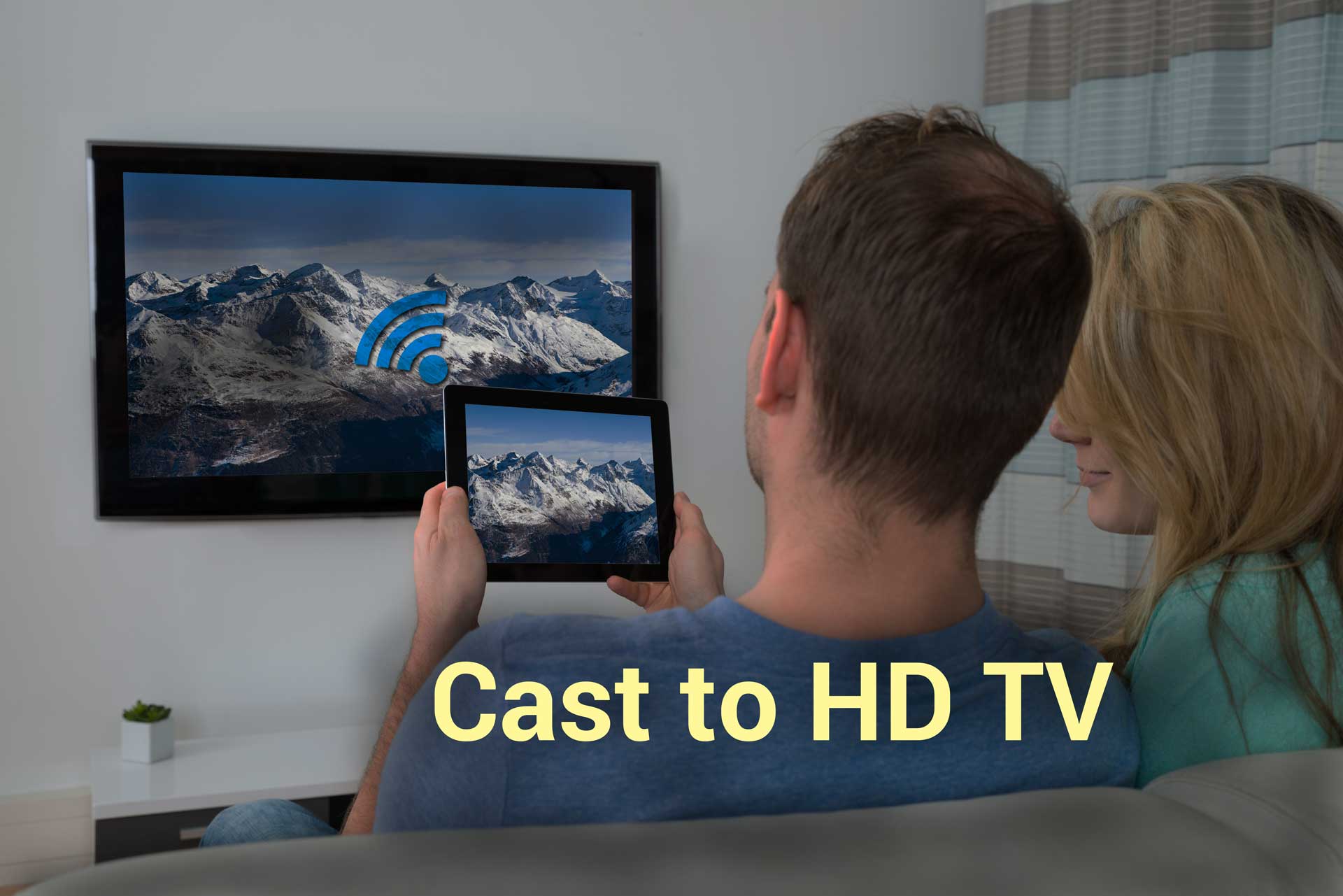 Cast to TV in full HD quality